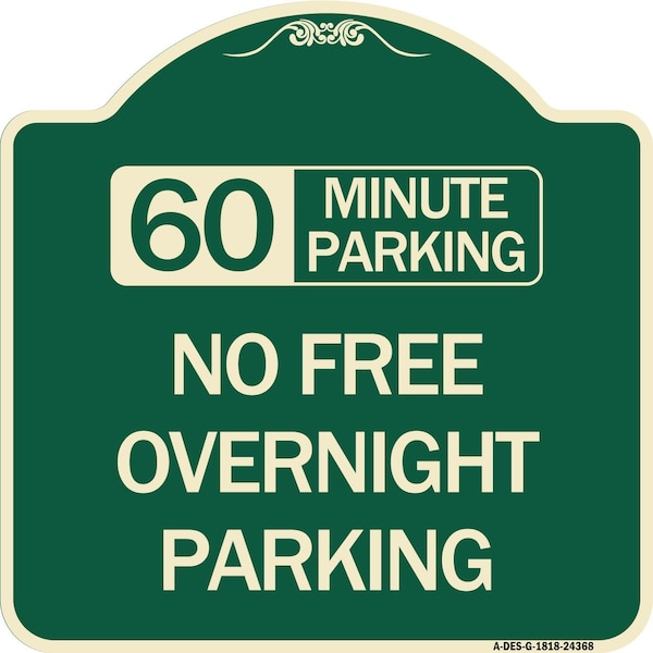 60 Minute Parking No Free Overnight Parking Heavy-Gauge Aluminum Sign, 18" x 18", G-1818-24368
